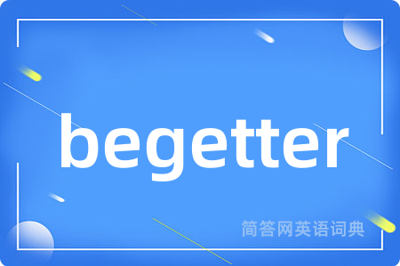 begetter