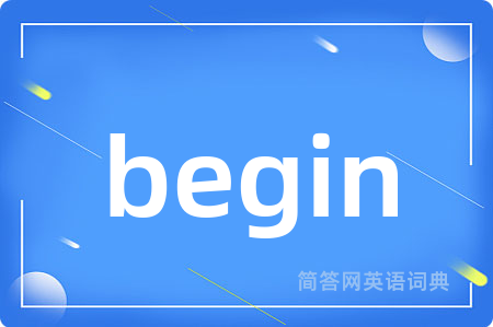 begin