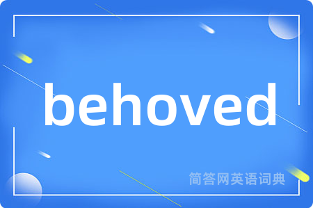 behoved