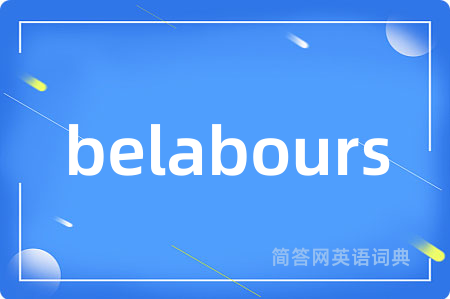 belabours