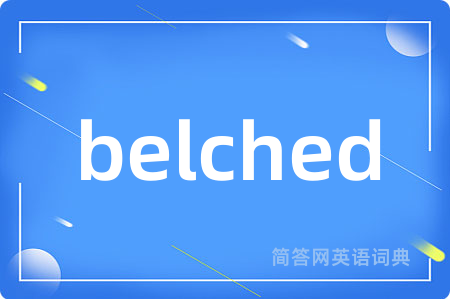 belched