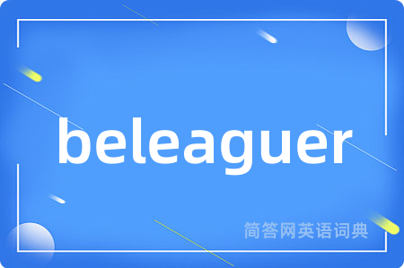 beleaguer