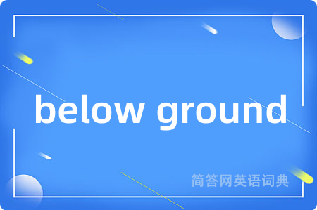 below ground