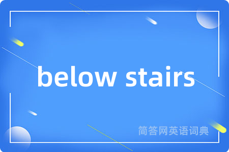 below stairs