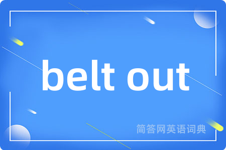 belt out