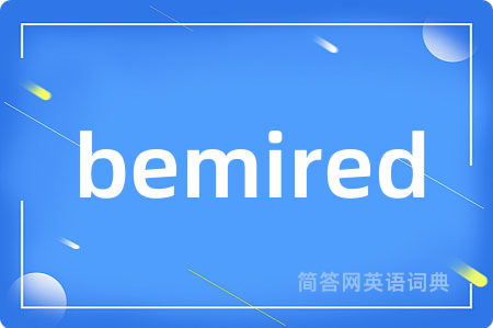 bemired