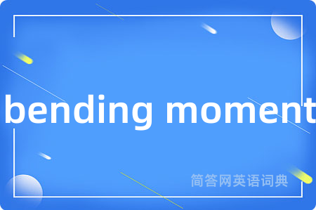 bending moment