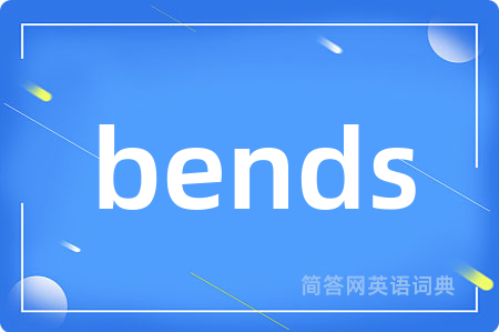 bends