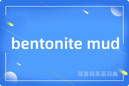 bentonite mud