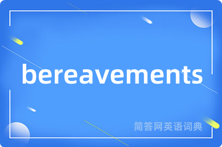 bereavements