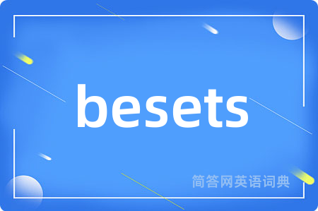 besets