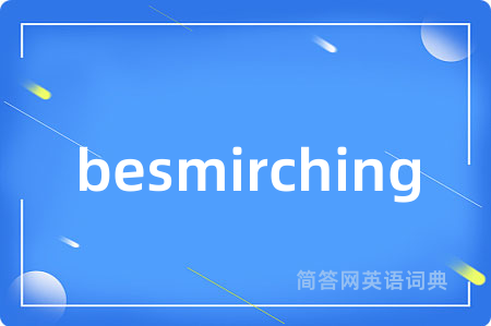 besmirching