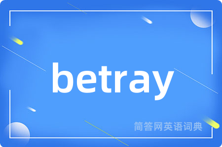 betray