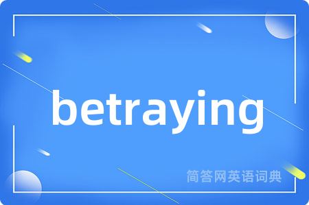betraying