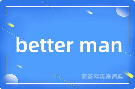 better man
