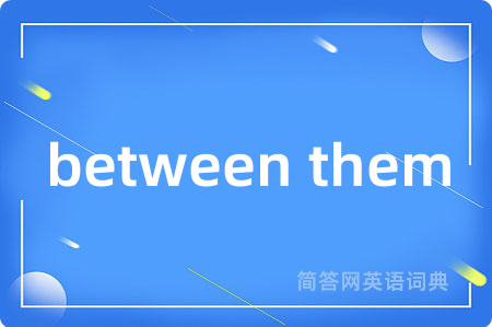 between them