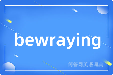 bewraying