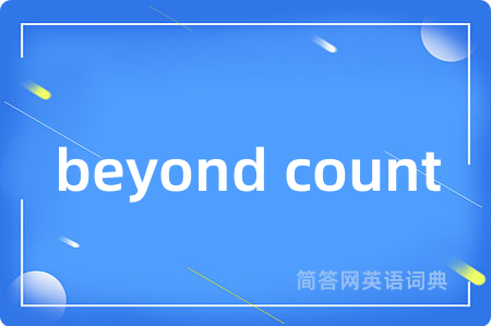beyond count