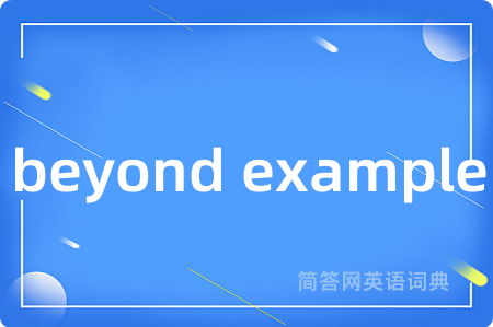 beyond example
