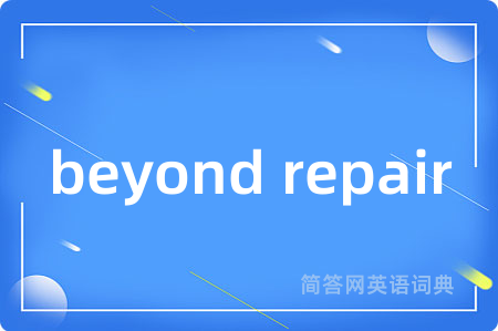 beyond repair