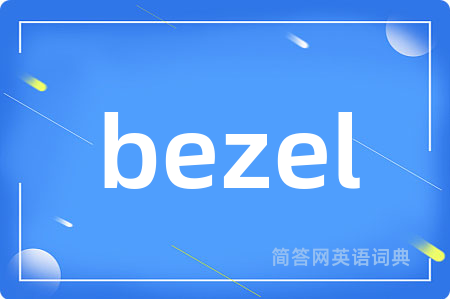bezel