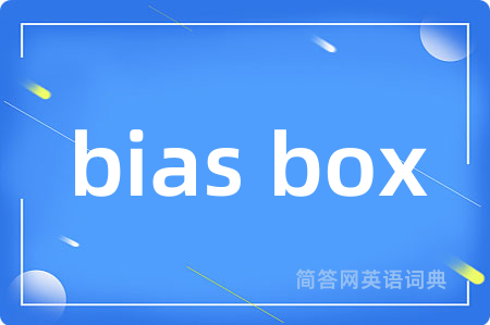 bias box