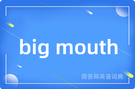 big mouth
