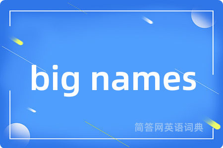 big names