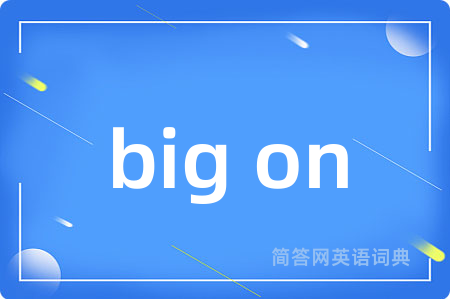 big on