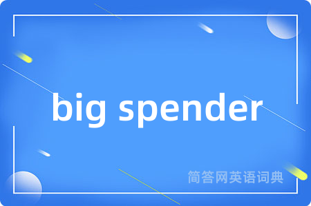 big spender