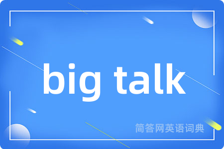 big talk