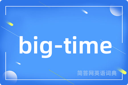 big-time