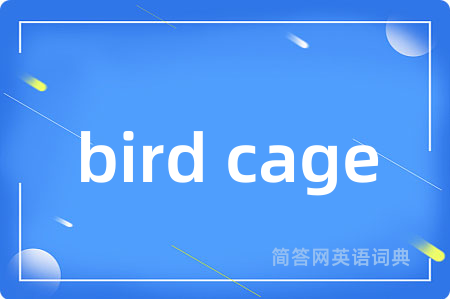 bird cage