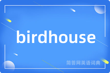 birdhouse
