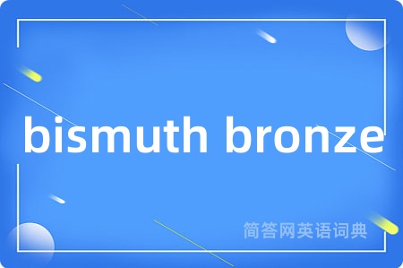 bismuth bronze