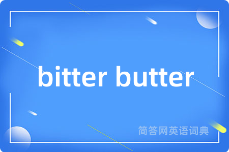 bitter butter
