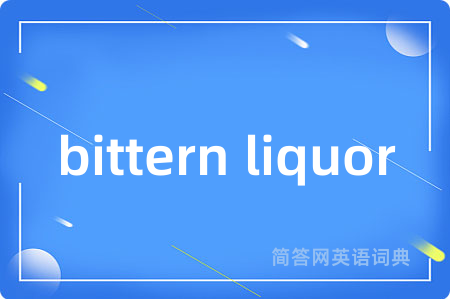 bittern liquor