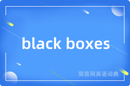 black boxes