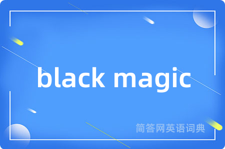 black magic