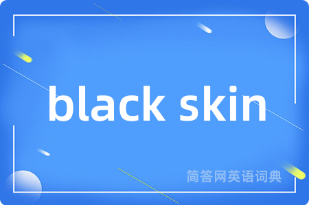 black skin