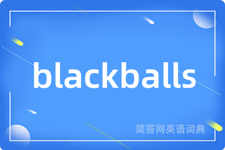 blackballs