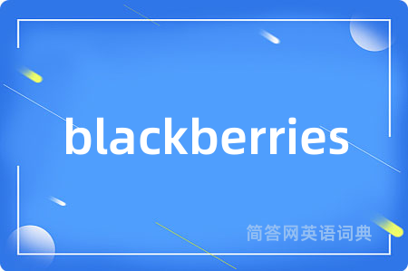 blackberries