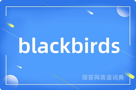 blackbirds