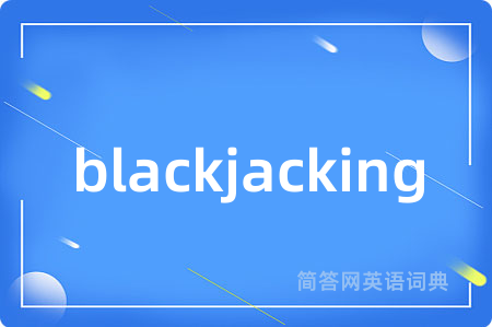 blackjacking