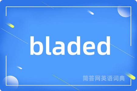 bladed