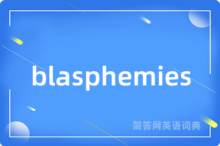 blasphemies