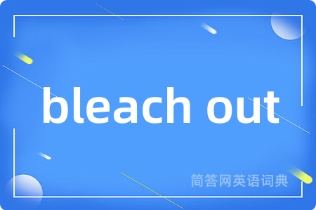 bleach out