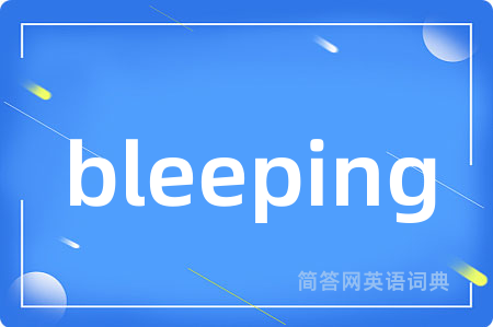bleeping