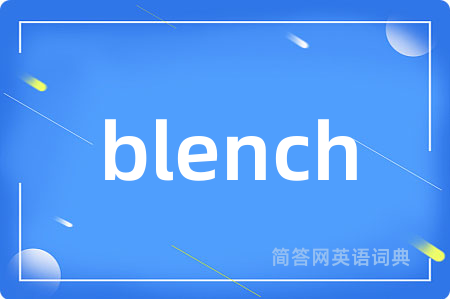 blench