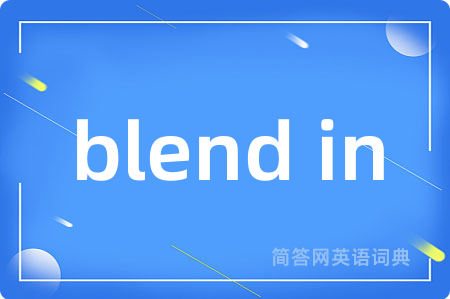blend in